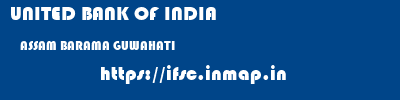 UNITED BANK OF INDIA  ASSAM BARAMA GUWAHATI   ifsc code